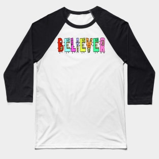 Cute Believer Motivational Text Illustrated Dancing Letters, Blue, Green, Pink for all people, who enjoy Creativity and are on the way to change their life. Are you Confident for Change? To inspire yourself and make an Impact. Baseball T-Shirt
